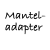 Manteladapter K6L